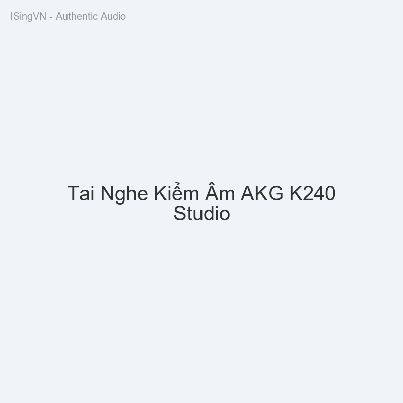 Tai Nghe Kiểm Âm AKG K240 Studio