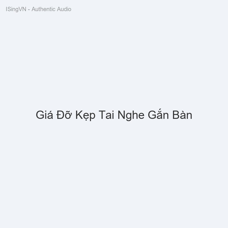 Giá Đỡ Kẹp Tai Nghe Gắn Bàn