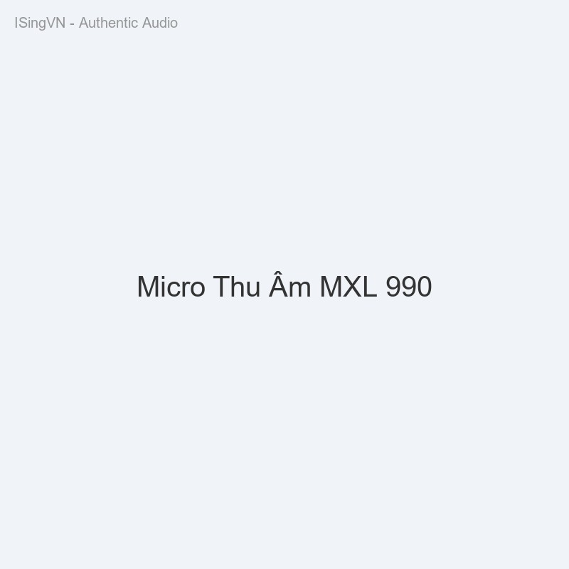Micro Thu Âm MXL 990